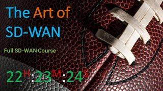 The Art of SDWAN -  On Demand -- Full Course