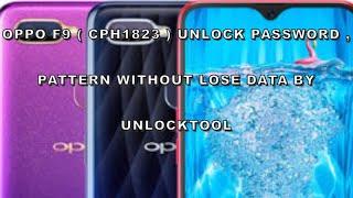 Oppo F9 ( CPH1823 ) Unlock password , Pattern without Lose Data By UnlockTool