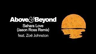 Above & Beyond feat. Zoë Johnston - Sahara Love (Jason Ross Remix)