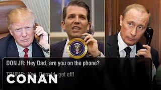 Donald Trump Jr. Interrupts His Father's Call With Putin | CONAN on TBS