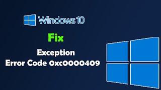 Fix Exception Error Code 0xc0000409 on Windows 10