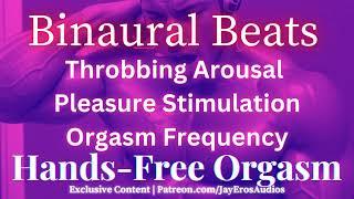 Throbbing Arousal | Binaural Beats | Pleasure Stimulation | Hands-Free Orgasm