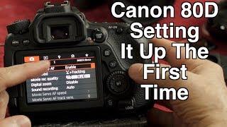 Canon 80D - How I set it up the first time