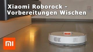 Xiaomi Roborock Vorbereitung Wischen