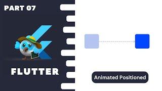 Part 07 : Animated Positioned In Flutter #flutterhero