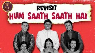 Hum Saath Saath Hain : The Revisit