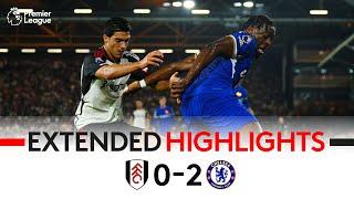 EXTENDED HIGHLIGHTS | Fulham 0-2 Chelsea | SW6 Derby Defeat