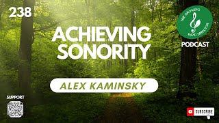 238 Achieving Sonority with Alex Kaminsky