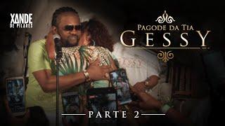 Xande de Pilares - Pagode da Tia Gessy (Parte 2)