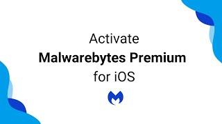 Activate Malwarebytes for iOS v1 Premium