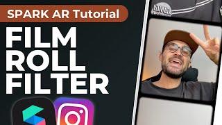 Film Roll Filter! | Spark AR Studio Tutorial - Create your own Instagram Effect