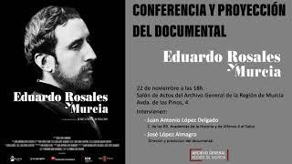 Conferencia y Proyección "Eduardo Rosales y Murcia" en el Archivo General Región de Murcia.