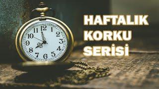 HAFTALIK KORKU SERİSİ 1| YAŞANMIŞ KORKU HİKAYELERİ | PARANORMAL HİKAYELER