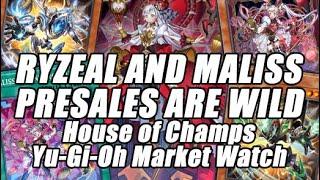 RYZEAL & MALISS PRESALE PRICES ARE MASSIVE!!! House of Champs Yu-Gi-Oh Market Watch