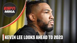 Kevin Lee discusses being out of the spotlight & plans to fight in 2023 | ESPN MMA