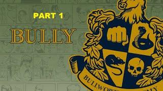 Bully Part 1