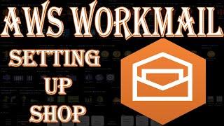 Setting Up Shop with AWS WorkMail: A Newbie's Guide to Cloud Mail