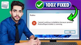 How to Fix Cannot Continue Installation Because Another Roblox Player Installer is Running Error