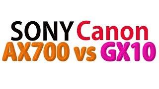 Sony FDR-AX700 vs Canon VIXIA GX10