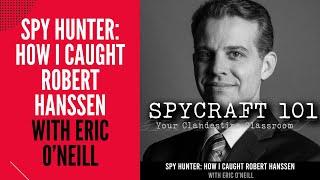 Podcast Episode #109 - Spy Hunter: How I Caught Robert Hanssen with Eric O'Neill