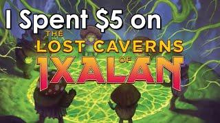 I spent $5 on: Lost Caverns of Ixalan | Mtg
