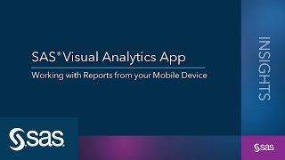 SAS Visual Analytics App: Working with Reports from your Mobile Device