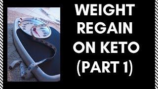 Weight Regain On Keto - Part 1