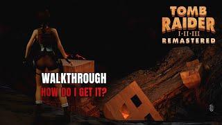 Tomb Raider I Remastered: Unfinished Business | How Do I Get It