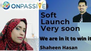 Onpassive Soft Launch update | go founder | ash mufareh | latest update | shaheen hasan