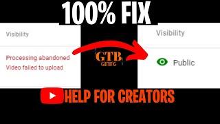 How To Fix: "Processing Abandoned, Upload Failed" (Check Description)