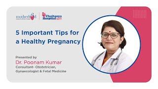 5 Important Tips for a Healthy Pregnancy I Motherhood Chaitanya Hospital