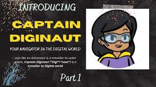 Physical & Online World | Captain DIGINAUT - Who's She? | Part1: New Digital Life & Challenges