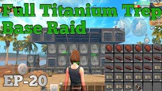 Full Titanium Trep Base Raid EP-20 || Last Day Rules Survival Gameplay