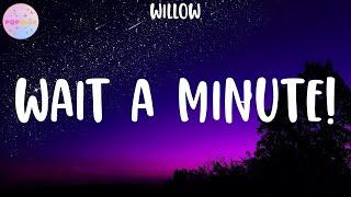 WILLOW - Wait a Minute! (Lyrics)