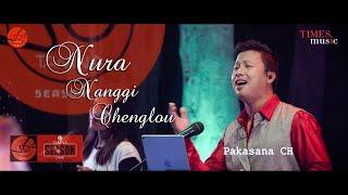 NURA NANGGI CHENGLOU || FULL SONG || PAKASANA CH || BHANI KHAMNAM || TAMNA SEASON ONE