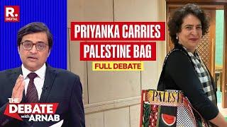 Debate With Arnab: Priyanka Carries Palestine Bag, BJP Calls It A 'Bag Of Appeasement'