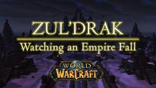 Zul'Drak: Watching an Empire Fall (Deep Dive & Lore Theory) | World of Warcraft