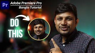 How to Create Circle Shap in Your Video Tutorial | Premiere Pro Bangla Tutorial