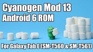  CM13 ROM For Galaxy Tab E (SM-T560 & SM-T561) Android Marshmallow