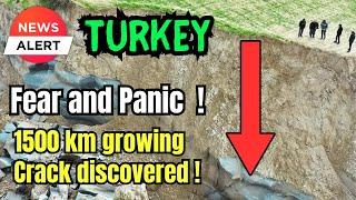 Frightening discovery beneath Turkey: Crack is growing and spreading: Scary warning from Scientists