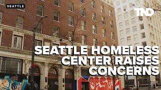 New homeless service center in Seattle raises concerns