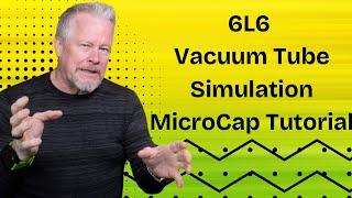 6L6 Vacuum Tube Simulation MicroCap Tutorial #Micro-Cap #Vacuumtube #microcaptutorial #kissanalog