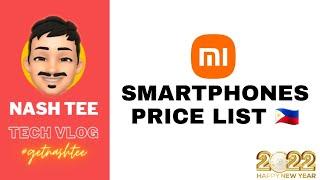 Xiaomi Smartphones Price List | Specs + Review | Philippines | January 2022 (Q1)