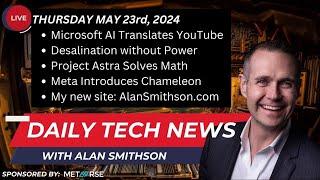 MAY 23, 2024 - Daily Technology News with Alan Smithson