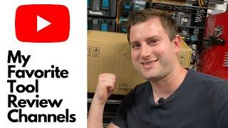 My Favorite Tool Review Channels! | The Best Channels to Watch for Tool Reviews