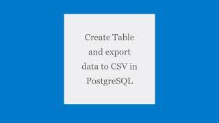 How to create a table and export data to CSV in PostgreSQL | SQL Query result to CSV