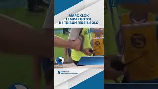 Video Marc Klok Lempar Botol ke Tribun Suporter Persis Solo Viral di Media Sosial, Kena Sanksi?