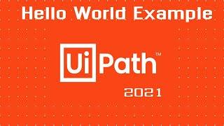 Hello World Example with UiPath Studio