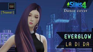 EVERGLOW - LA DI DA Teaser. [TS4 Dance Cover]