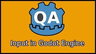 Input in Godot Engine | QA - Godot Engine